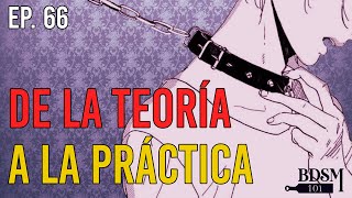 Ep. 66 De la teoría a la práctica