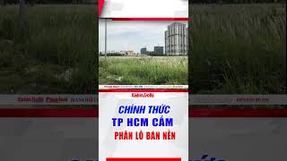 Chính thức: TP HCM cấm phân lô bán nền