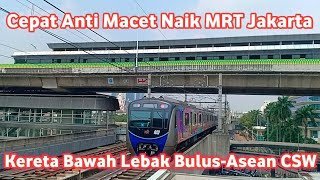 Solusi menembus Macet Kereta Bawah Tanah MRT Jakarta Stasiun Lebak Bulus - ASEAN