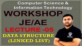 Workshop JE/AE | Lecture-5 | Linked List| Data Structure |CSE& IT| PSU's Preparation