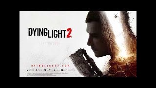 Dying Light 2 E3 2019 Trailer