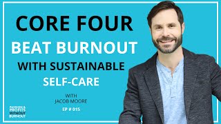 Beat Burnout With Sustainable Self-Care