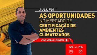 Aula 1-  As oportunidades no mercado de Certificação de Ambientes Climatizados (PMOC) - 05/09 às 20h