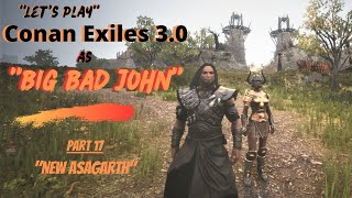 Let's Play Conan Exiles 3.0 as "Big Bad John"