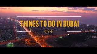 Things to do in Dubai at night with Thrillophilia