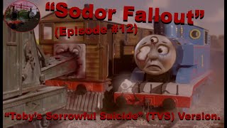 "Toby's Sorrowful Suicide" | Sodor Fallout | TVS | July 8th & 9th, 1973 | #12