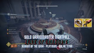 Solo Grandmaster Nightfall Lake of Shadows on Solar Titan - Season of The Wish