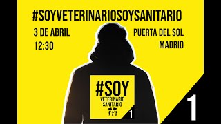 Manifestación 3 de abril de 2022 (Primera parte) #SoyVeterinarioSoySanitario