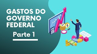 Gastos do Governo Parte 1