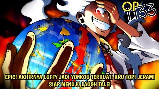 FULL REVIEW OP 1133 - FIX! LUFFY JADI YONKOU TERKUAT! DIA MILIKI 4 ROAD PONE DAN SIAP KE LAUGH TALE!