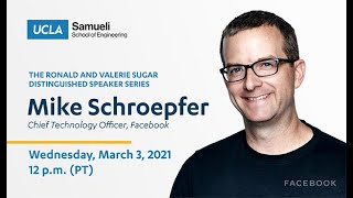 The Ronald and Valerie Sugar Distinguished Speaker Series feat. Mike Schroepfer, CTO at Facebook