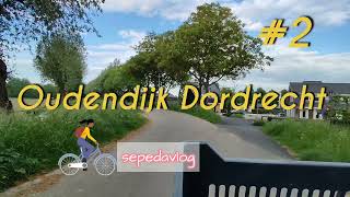 Oudendijk Dordrecht #2 - SepedaVlog Dini