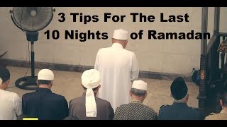 3 Tips For The Last 10 Nights of Ramadan GREAT REWARDS!