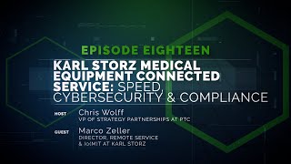 Ep 18: Karl Storz Connected Medical Devices Software Service—Speed, Cybersecurity, and Compliance