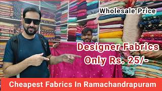 Designer Fabrics Only 25rs l Cheapest Fabric and Sarees l Srirampura l Ramachandrapuram!!!