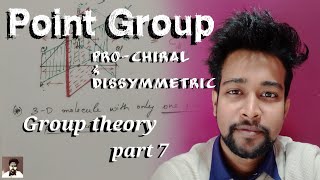 Point Group of pro-chiral and dissymmetric molecules | Group Theory part 7 | NET/ GATE