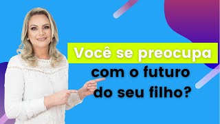 Mãe, você se preocupa com o futuro do seu filho? Então vire essa chave.