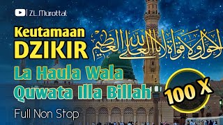 BANYAK KEUTAMAAN || Dzikir Lahaula Walaquwata Illa Billah - 100x Non Stop