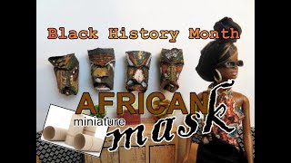 Miniature African Mask - Toilet Paper Roll Craft #BlackHistoryMonth