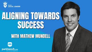 Mathew Mundell: Aligning Towards Success