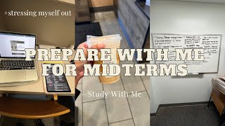 PREPARE WITH ME FOR MIDTERMS| STUDY WITH ME| STRESSING MYSELF OUT