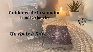 Guidance de la semaine , lundi 29 janvier , un choix à faire