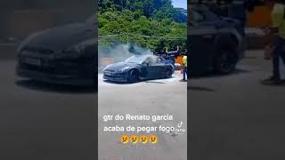 GTR do Renato Garcia pega fogo 😱😱😱😭