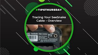 Tracing Your SeeSnake Cable - Overview