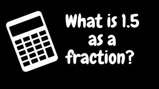 what is 1.5 as a fraction? || 1.5 as Fraction? || 1.5 as fraction in simplest form? ||