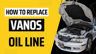 How to replace VANOS oil line. (BMW M54 M52tu Z3 Z4 E36 E39 E46 330i 325i X3 X5 & More)