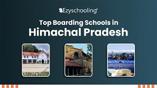 Best Boarding Schools in Himachal Pradesh | List of Top boarding schools: Admission, Alumni and more