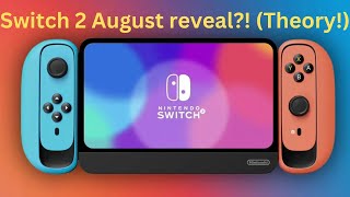 Nintendo Switch 2 August Reveal?! (Theory!)