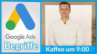 Die wichtigsten Google Ads Begriffe!