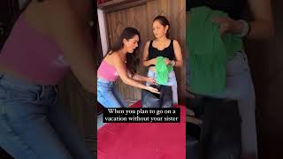 When you plan to go on a Vacation without your Sister | Tanya Sharma | Sharma Sisters #siblings