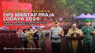 APEL GELAR PASUKAN OPS MANTAP BRATA LODAYA 2024 - POLRES CIAMIS