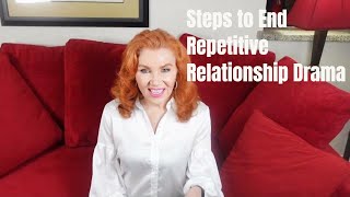 How to Break the Cycle of Repeating Relationship Drama