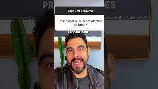 Posso usar o FGTS para ofertar o lance?