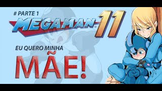 1# MEGAMAN 11 - EU QUERO MINHA MÃE.