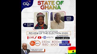 STATE OF GHAHA - Election review #GQtv