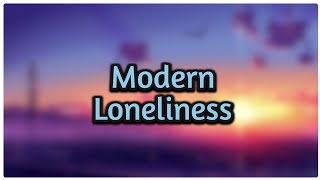 ✧Nightcore✧↬ Modern Loneliness