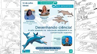 “Desenhando Ciência - A arte atuando na educação ambiental e na conservação marinha!”