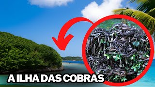 Conheça a PERIGOSA Ilha das COBRAS