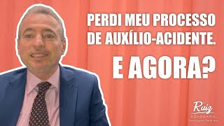 Perdi meu processo de auxílio-acidente. E agora?