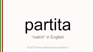 Correct Italian pronunciation of partita, match