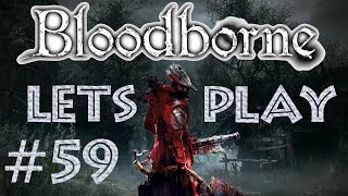 Let´s Play | Bloodborne & The Old Hunters | Folge #59 | Sensenunterbrechender Alarm