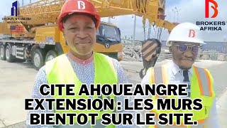 CITE AHOUE ANGRE EXTENSION : DANS QUELQUES JOURS, LE MONTAGE DES MURS.