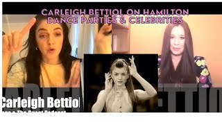 Carleigh Bettiol on Hamilton Dance Parties & Celebrities