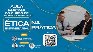 Ética Empresarial na Prática com Prof. Alexandre Di Miceli da Silveira