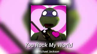 michael jackson - you rock my world | sped up