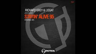 Richard Grey & Lissat - Stayin' Alive 95 (Original Mix)